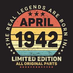 The Real Legends Are Born In April 1942, Birthday gifts for women or men, Vintage birthday shirts for wives or husbands, anniversary T-shirts for sisters or brother