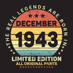 The Real Legends Are Born In December 1943, Birthday gifts for women or men, Vintage birthday shirts for wives or husbands, anniversary T-shirts for sisters or brother