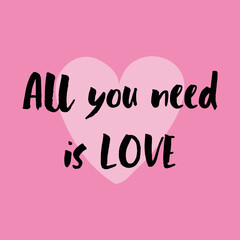 All you need is LOVE text quote lettering vector design illustration