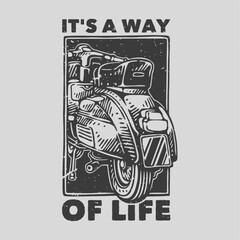 vintage slogan typography it's a way of life for t shirt design