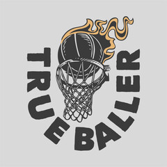 vintage slogan typography true baller for t shirt design