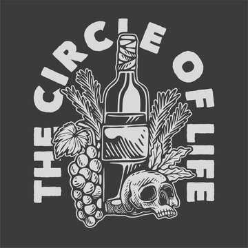 vintage slogan typography the circle of life for t shirt design