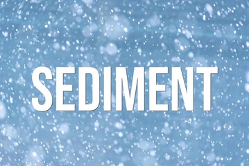 SEDIMENT - word on the background of the sky with clouds.