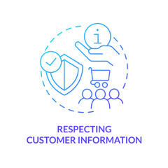 Respecting customer information blue gradient concept icon. Ethical behavior in customer service abstract idea thin line illustration. Isolated outline drawing. Myriad Pro-Bold font used