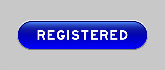 Blue color capsule shape button with word registered on gray background