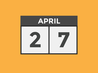 April 27 calendar reminder. 27th April daily calendar icon template. Vector illustration 

