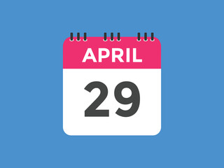 April 29 Calendar icon Design. Calendar Date 29th April. Calendar template 
