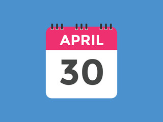 April 30 calendar reminder. 30th April daily calendar icon template. Vector illustration 
