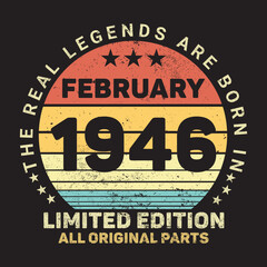 The Real Legends Are Born In February 1946, Birthday gifts for women or men, Vintage birthday shirts for wives or husbands, anniversary T-shirts for sisters or brother