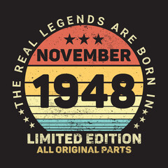 The Real Legends Are Born In November 1948, Birthday gifts for women or men, Vintage birthday shirts for wives or husbands, anniversary T-shirts for sisters or brother