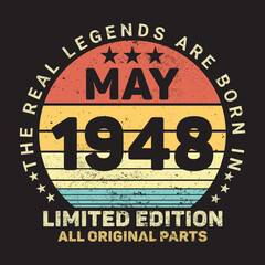 The Real Legends Are Born In May 1948, Birthday gifts for women or men, Vintage birthday shirts for wives or husbands, anniversary T-shirts for sisters or brother