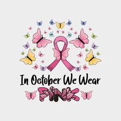 In October we wear pink, Breast Cancer Awareness Quote design vector 