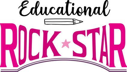 Educational rock star, back to school teacher colorful typography design isolated on white background. Vector school elements. Best for t shirt, background, poster, banner, greeting card