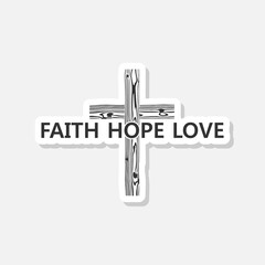 Faith, Hope, Love, Christian Quote sticker