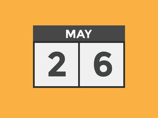 may 26 Calendar icon Design. Calendar Date 26th may. Calendar template 
