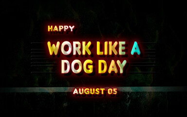 Happy Work Like a Dog Day, holidays month of august , Empty space for text, vector design