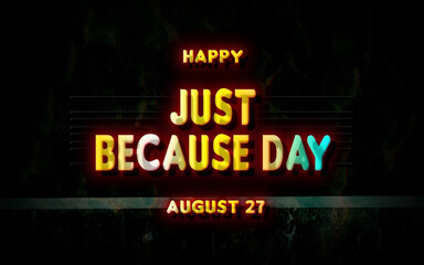 Happy Just Because Day, holidays month of august , Empty space for text, vector design