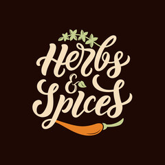 Herbs and spices handwritten text. Modern brush ink calligraphy, hand lettering typography. Design for emblem, poster, logo, print. Spice shop, store, market template. Vector illustration