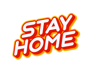 Stay at home slogan. Lettering isolated on white colourful text effect design vector. Text or inscriptions in English. The modern and creative design has red, orange, yellow colors.