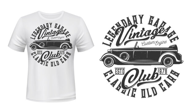 Classic and vintage cars club t-shirt vector print. Retro cabriolet limousine, luxury old sedan illustration and typography. Vintage automobiles, rare vehicles club clothing custom print template