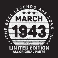 The Real Legends Are Born In March 1943, Birthday gifts for women or men, Vintage birthday shirts for wives or husbands, anniversary T-shirts for sisters or brother