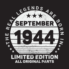 The Real Legends Are Born In September 1944, Birthday gifts for women or men, Vintage birthday shirts for wives or husbands, anniversary T-shirts for sisters or brother