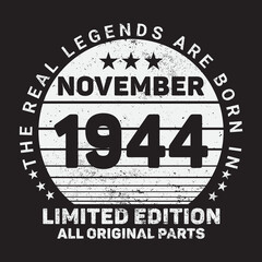 The Real Legends Are Born In November 1944, Birthday gifts for women or men, Vintage birthday shirts for wives or husbands, anniversary T-shirts for sisters or brother