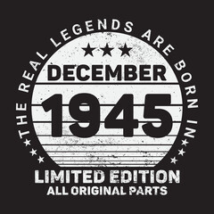 The Real Legends Are Born In December 1945, Birthday gifts for women or men, Vintage birthday shirts for wives or husbands, anniversary T-shirts for sisters or brother