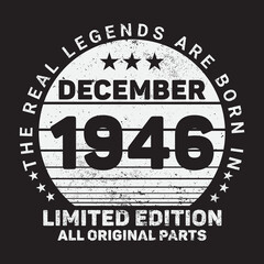 Naklejka na ściany i meble The Real Legends Are Born In December 1946, Birthday gifts for women or men, Vintage birthday shirts for wives or husbands, anniversary T-shirts for sisters or brother
