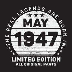 The Real Legends Are Born In May 1947, Birthday gifts for women or men, Vintage birthday shirts for wives or husbands, anniversary T-shirts for sisters or brother