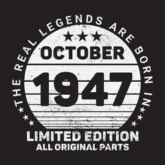 The Real Legends Are Born In October 1947, Birthday gifts for women or men, Vintage birthday shirts for wives or husbands, anniversary T-shirts for sisters or brother