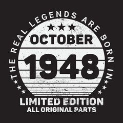 Obraz premium The Real Legends Are Born In October 1948, Birthday gifts for women or men, Vintage birthday shirts for wives or husbands, anniversary T-shirts for sisters or brother
