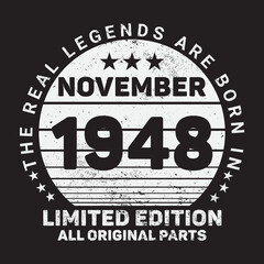 The Real Legends Are Born In November 1948, Birthday gifts for women or men, Vintage birthday shirts for wives or husbands, anniversary T-shirts for sisters or brother