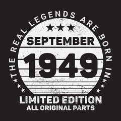 The Real Legends Are Born In September 1949, Birthday gifts for women or men, Vintage birthday shirts for wives or husbands, anniversary T-shirts for sisters or brother