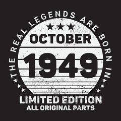 The Real Legends Are Born In October 1949, Birthday gifts for women or men, Vintage birthday shirts for wives or husbands, anniversary T-shirts for sisters or brother