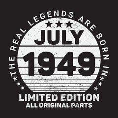 Fototapeta na wymiar The Real Legends Are Born In July 1949, Birthday gifts for women or men, Vintage birthday shirts for wives or husbands, anniversary T-shirts for sisters or brother