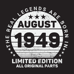 Naklejka na ściany i meble The Real Legends Are Born In August 1949, Birthday gifts for women or men, Vintage birthday shirts for wives or husbands, anniversary T-shirts for sisters or brother