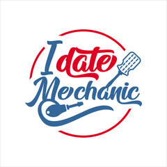 I date mechanic quote text art typography design