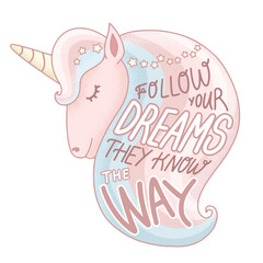 Follow your dreams, they know the way. Vector illustration with positive quote and fantasy unicorn. Great for sublimation, print, gift, decor for nursery.
