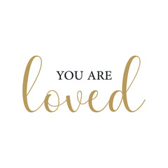 Fototapeta na wymiar You are loved, Christian Print, Minimalist text, religious banner, Christian quote, Modern Art Poster, Inspirational quote, vector illustration 