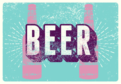 Beer bottles typographical vintage style grunge poster design. Retro vector illustration.