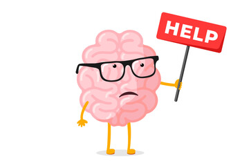 Cartoon sad human brain holding placard with word Help. Unhappy central nervous system mascot with glasses need aid. Human mind organ character has problem and asks assistance. Vector eps illustration