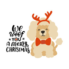 Christmas puppy poodle. Cute cartoon illustration with dog lovers quote. We woof you a Merry Christmas. Holidays design elment for greeting cards, stickers, t shirt, poster.