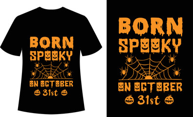 Born Spooky On October 31st Typography Halloween Tshirt, print ready, ghost, spooky, horror, tshirt design