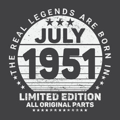 The Real Legends Are Born In July 1951, Birthday gifts for women or men, Vintage birthday shirts for wives or husbands, anniversary T-shirts for sisters or brother