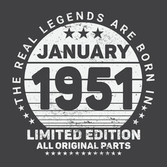 Naklejka premium The Real Legends Are Born In January 1951, Birthday gifts for women or men, Vintage birthday shirts for wives or husbands, anniversary T-shirts for sisters or brother