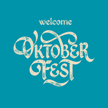 Welcome to Oktoberfest. Oktoberfest handwritten lettering. Beer Festival vector banner. Design template celebration.