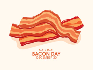 National Bacon Day vector. Three strips of fried crispy bacon icon vector. December 30 each year. Important day