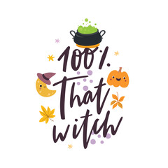 That witch. Halloween lettering. Cute Halloween print. Happy halloween party phrase