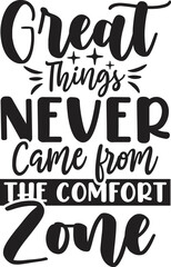 Great Things Never Came from the Comfort Zone